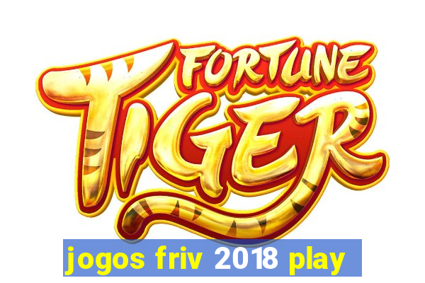 jogos friv 2018 play